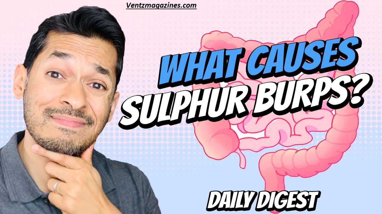 Why Do My Burps Smell Like Rotten Eggs? 9 Shocking Causes